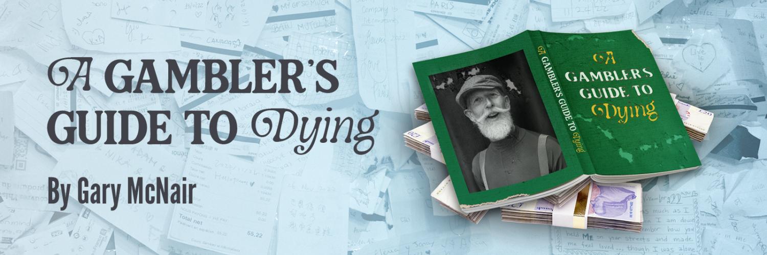 A Gambler's Guide to Dying by Gary McNair
