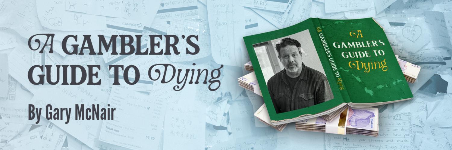 A Gambler's Guide to Dying by Gary McNair