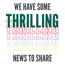 Text: We have some thrilling news to share