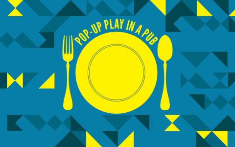 Pop-Up Play in a Pub banner