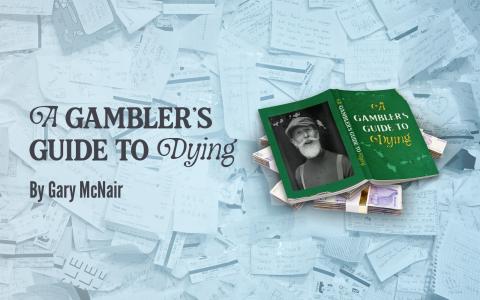 A Gambler's Guide to Dying by Gary McNair