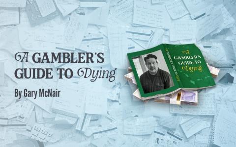 A Gambler's Guide to Dying by Gary McNair